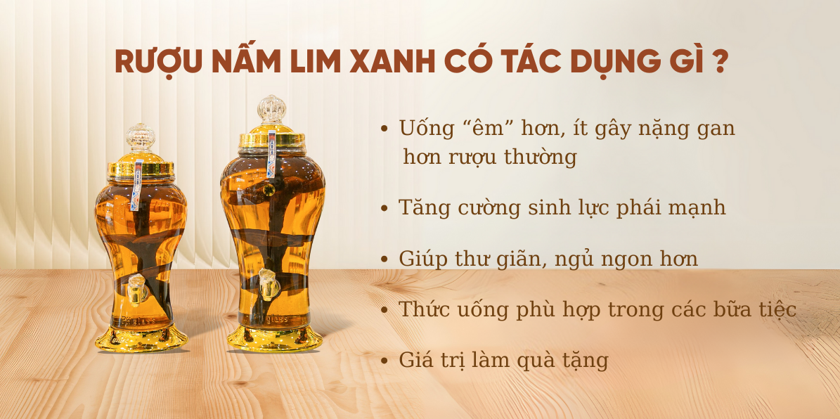 rượu nấm lim xanh có tác dụng gì